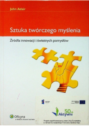 Sztuka twórczego myślenia - John Adair - książka  wyd. 2008