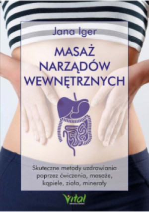 Masaż narządów wewnętrznych - Jana Iger - książka  wyd. 2023