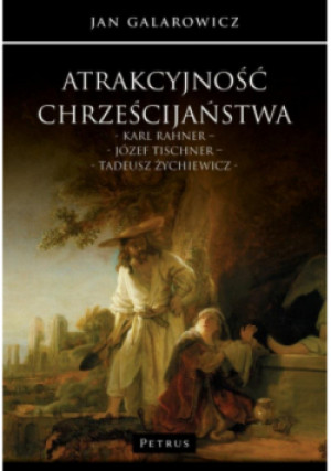 Atrakcyjność chrześcijaństwa - Jan Galarowicz - książka  wyd. 2024