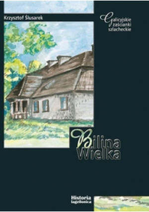 Bilina Wielka - Krzysztof Ślusarek - książka historyczna wyd. 2010