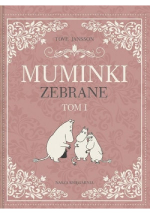 Muminki zebrane Tom 1 - Tove Jansson - książka  wyd. 2023