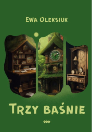 Trzy baśnie - Ewa Oleksiuk - książka  wyd. 2023