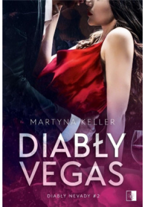 Diabły Nevady Tom 2 Diabły Vegas - Martyna Keller - książka  wyd. 2021