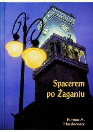 Spacerem po Żaganiu - Roman Haczkiewicz - książka  wyd. 2000