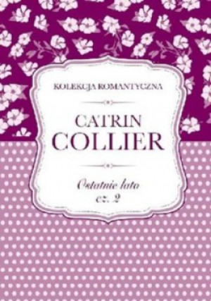 Ostatnie lato Część 2 - Catrin Collier - książka  wyd. 2009
