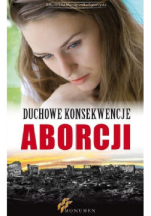 Duchowe konsekwencje aborcji - książka  wyd. 2016