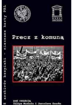 Precz z komuną - Filip Musiał - książka historyczna wyd. 2006