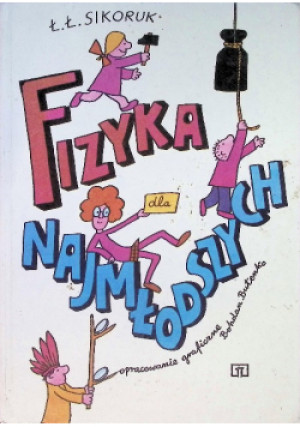 Fizyka dla najmłodszych - Ł. Sikoruk - książka  wyd. 1991