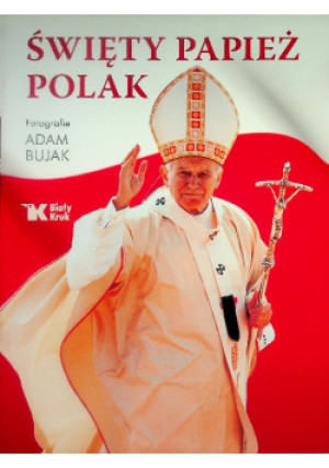 Święty Papież Polak - Adam Bujak - książka  wyd. 2014