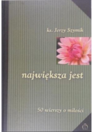 Największa jest - Jerzy Szymik - książka  wyd. 2005