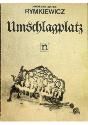 Umschlagplatz - Jarosław Marek Rymkiewicz - książka  wyd. 1988