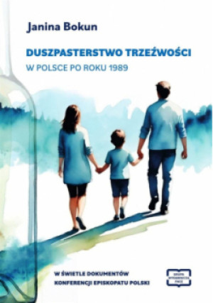 Duszpasterstwo trzeźwości w Polsce po roku 1989 - Janina Bokun - książka  wyd. 2024