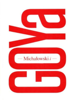 Michałowski i Goya - Lorkowska Agata, Rosales Rodriquez Agnieszka - książka  wyd. 2010
