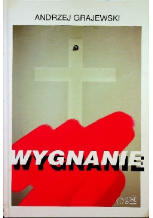 Wygnanie - Andrzej Grajewski - książka reportaż wyd. 2002