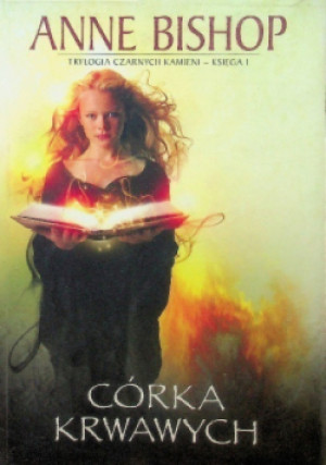 Trylogia Czarnych Kamieni Tom 1 Córka krwawych - Anne Bishop - książka fantasy wyd. 2010