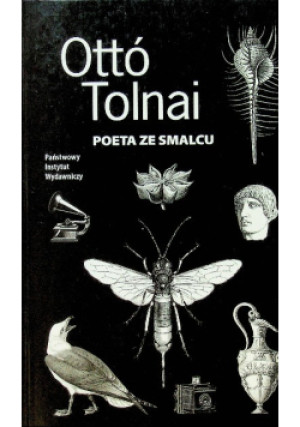 Poeta ze smalcu - Otto Tolnai - książka  wyd. 2012
