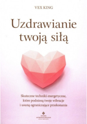 Uzdrawianie twoją siłą - Vex King - książka  wyd. 2022