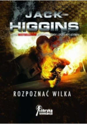 Rozpoznać wilka - Jack Higgins - książka  wyd. 2011