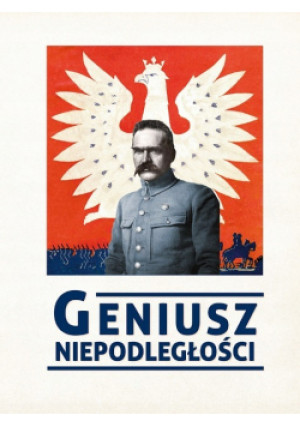 Geniusz niepodległości - książka historyczna wyd. 2018