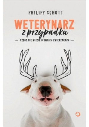 Weterynarz z przypadku - Philipp Schott - książka  wyd. 2019