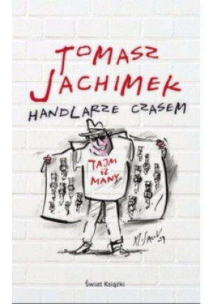 Handlarze czasem - Tomasz Jachimek - książka reportaż wyd. 2010