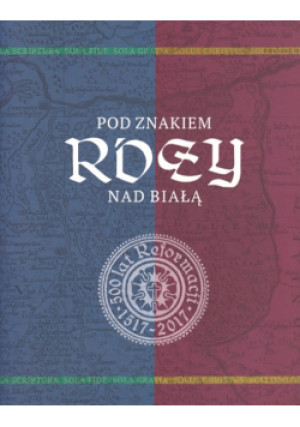 Pod znakiem róży nad Białą - Piotr Kenig, Iwona Purzycka, Grzegorz Madej - książka historyczna wyd. 2017