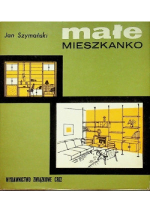 Małe mieszkanko - Jan Szymański - książka wyd. 1966