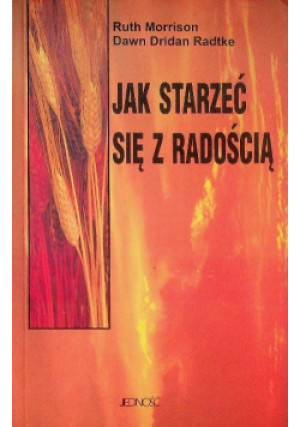 Jak starzeć się z radością - Ruth Morrison - książka  wyd. 2000