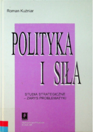 Polityka i siła - Roman Kuźniar - książka reportaż wyd. 2005