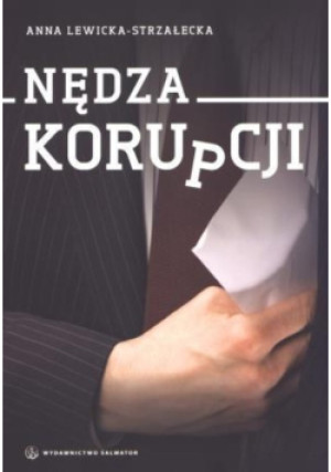 Nędza korupcji - Anna Lewicka-Strzałecka - książka reportaż wyd. 2011
