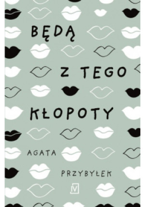 Będą z tego kłopoty - Agata Przybyłek - książka  wyd. 2021