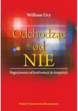 Odchodząc od NIE - William Ury - książka  wyd. 2007