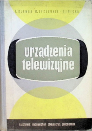 Urządzenia telewizyjne - T. Klomba, W. Trzebunia - Siwicka - książka  wyd. 1967