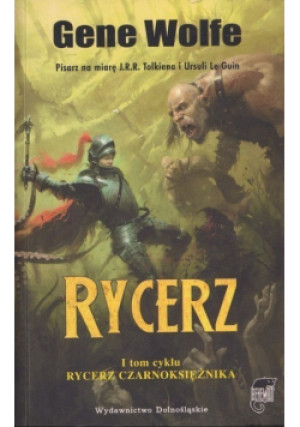 Rycerz - Gene Wolfe - książka fantasy wyd. 2007