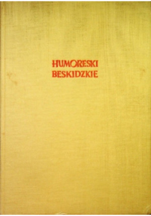 Humoreski Beskidzkie - książka historyczna wyd. 1959