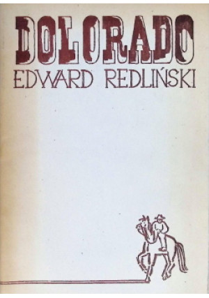 Dolorado - Edward Redliński - książka  wyd. 1989