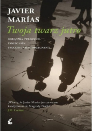Twoja twarz jutro - Javier Marias - książka  wyd. 2016