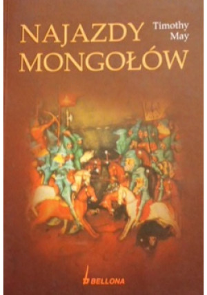 Najazdy Mongołów - Timothy May - książka historyczna wyd. 2010