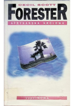 Afrykańska królowa - C. S. Forester - książka  wyd. 1994