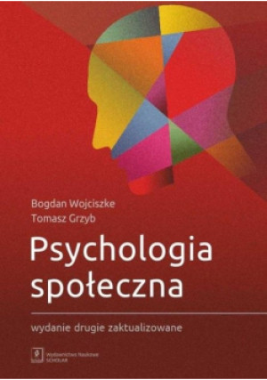 Psychologia społeczna - Bogdan Wojciszke, Tomasz Grzyb - książka  wyd. 2024