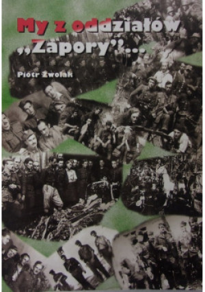 My z oddziałów ,, Zapory" - Piotr Zwolak - książka reportaż wyd. 1999