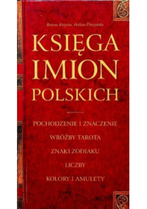 Księga imion polskich - Bożena Różycka, Halina Płoszyńska - książka  wyd. 2006