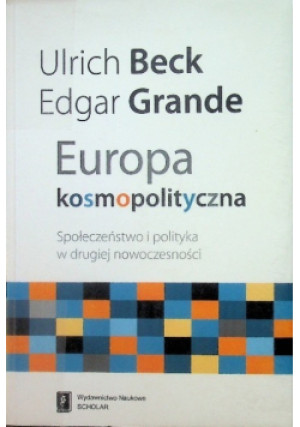 Europa kosmopolityczna - Edgar Grande, Urlich Beck - książka  wyd. 2009