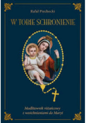 W Tobie schronienie - Rafał Piechocki - książka  wyd. 2022