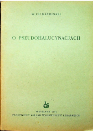 O pseudohalucynacjach - W. Ch. Kandinski - książka  wyd. 1956
