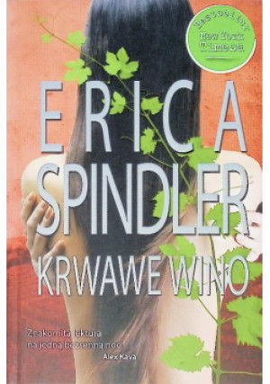 Krwawe wino - Erica Spindler - książka  wyd. 2010