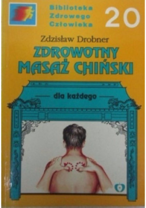 Zdrowotny masaż chiński - Zdzisław Drobner - książka  wyd. 1994