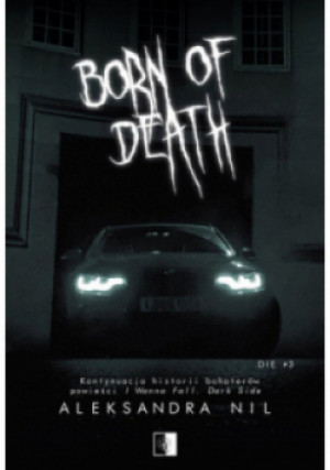 Die Tom 3 Born of Dead - Aleksandra Nil - książka  wyd. 2024