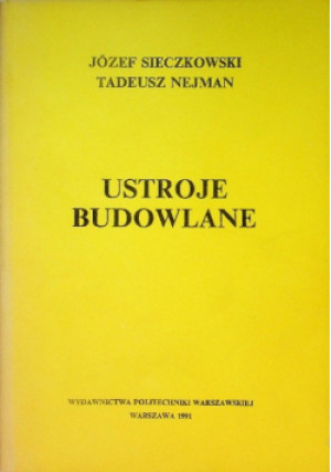 Ustroje budowlane - Józef Siedczkowski, Tadeusz  Nejman - książka  wyd. 1991