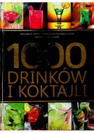 1000 drinków i koktajli - Anna Kowalczyk - książka  wyd. 2012